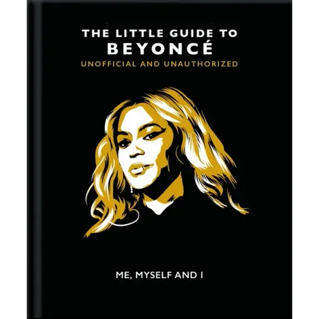 Me, Myself and I: The Little Guide to Beyoncé