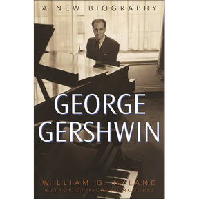 George Gershwin: A New Biography