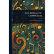 The Romantic Composers