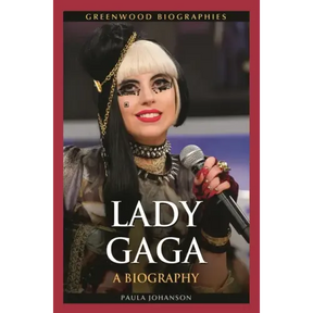 Lady Gaga: A Biography