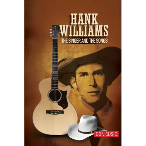 Hank Williams: The Singer and the Songs