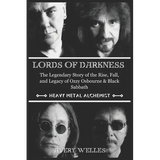 Lords of Darkness: The Legendary Story of the Rise, fall, and Legacy of Ozzy Osbourne & Black Sabbath