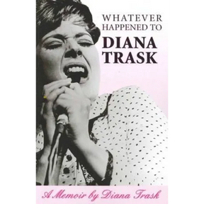 Whatever Happened To Diana Trask?: A Memoir