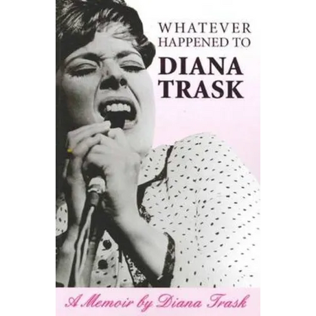 Whatever Happened To Diana Trask?: A Memoir
