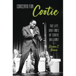 Concerto for Cootie: The Life and Times of Cootie Williams