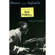 Dance of the Infidels: A Portrait of Bud Powell