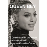 Queen Bey: A Celebration of the Power and Creativity of Beyoncé Knowles-Carter