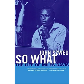 So What: The Life of Miles Davis