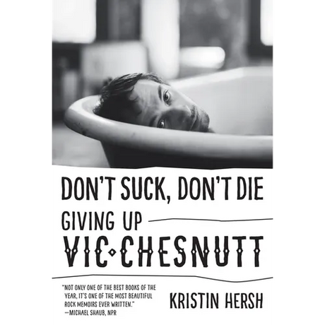 Don't Suck, Don't Die: Giving Up Vic Chesnutt