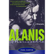 Alanis Morissette: A Biography