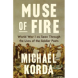 Muse of Fire: World War I as Seen Through the Lives of the Soldier Poets