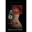 Before Truth Set Me Free: A Fool's Journey from Behind the Music to Behind Bars