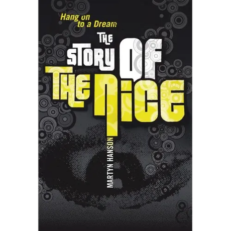 The Story of The Nice: Hang on to a Dream