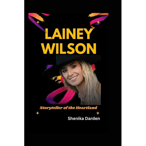 Lainey Wilson: Storyteller Of The Heartland
