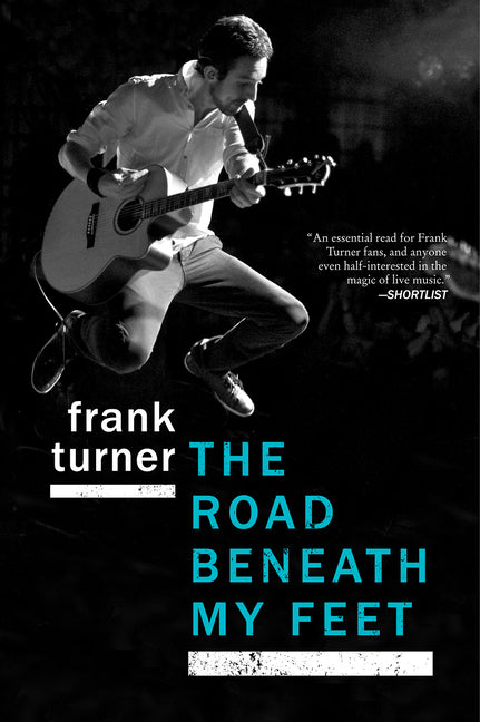 The Road Beneath My Feet: A Blisteringly Honest Memoir of Live Music and Life on Tour - Paperback
