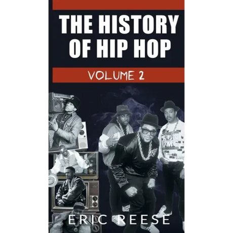 The History of Hip Hop: Volume 2