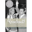 Knockout! The Sexy, Violent and Extraordinary Life of Vikki LaMotta