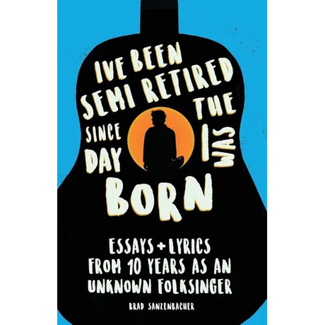 I've Been Semi-Retired Since The Day I Was Born