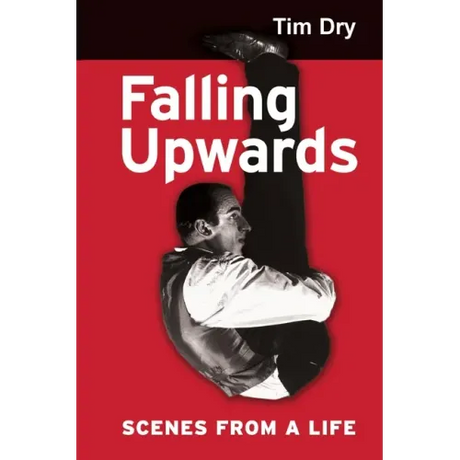 Falling Upwards: Scenes from a Life