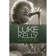 Luke Kelly: A Memoir