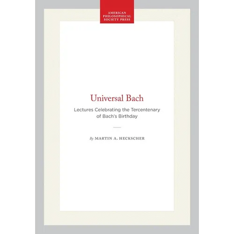 Universal Bach: Lectures Celebrating the Tercentenary of Bach's Birthday