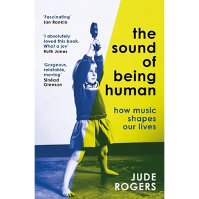 The Sound of Being Human: How Music Shapes Our Lives
