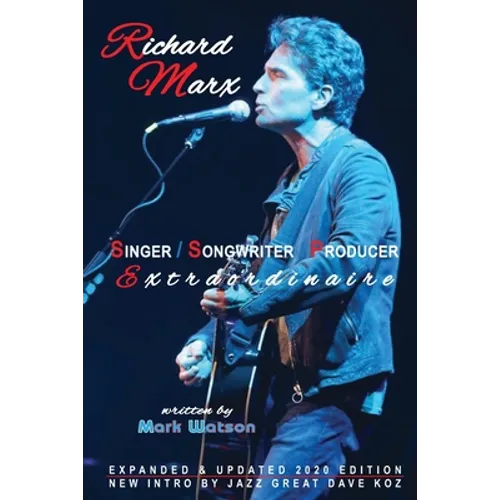 Richard Marx - Singer, Songwriter, Producer Extraordinaire