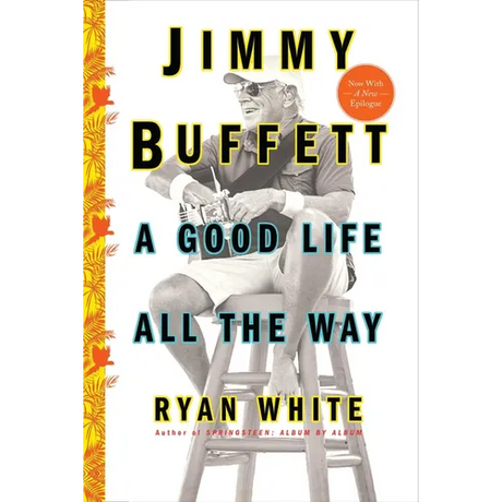 Jimmy Buffett: A Good Life All the Way