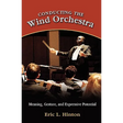 Conducting the Wind Orchestra: Meaning, Gesture, and Expressive Potential