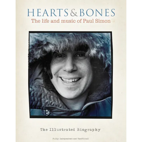 Hearts & Bones: The Life and Music of Paul Simon: The Illustrated Biography