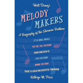 Walt Disney's Melody Makers: A Biography of the Sherman Brothers