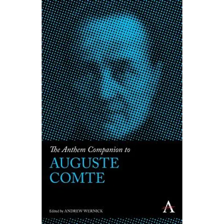 The Anthem Companion to Auguste Comte