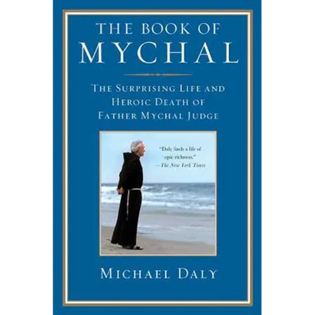 The Book of Mychal: The Surprising Life and Heroic Death of Father Mychal Judge