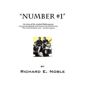 Number #1: The Story of the Original Highwaymen: A Journey Through Folk Music History-- The Folk Revivals, the Great Folk Music