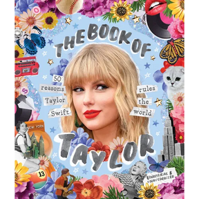 The Book of Taylor: 50 Reasons Taylor Swift Rules the World