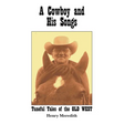 A Cowboy and His Songs: Tuneful Tales of the Old West