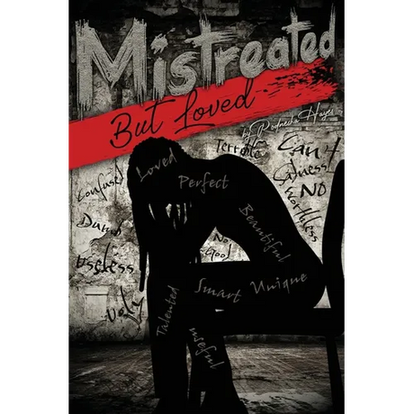 Mistreated But Loved