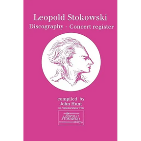 Leopold Stokowski (1882-1977). Discography and Concert Register. [1996].