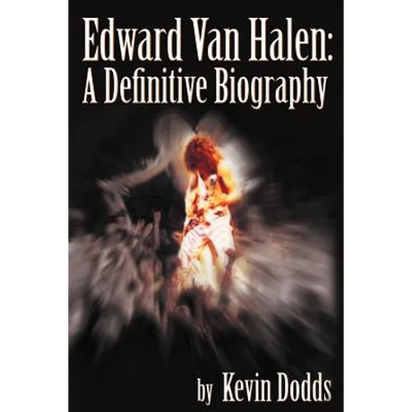 Edward Van Halen: A Definitive Biography