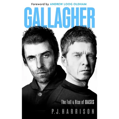 Gallagher: The Fall and Rise of Oasis