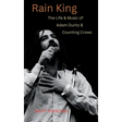 Rain King: The Life and Music of Adam Duritz and Counting Crows