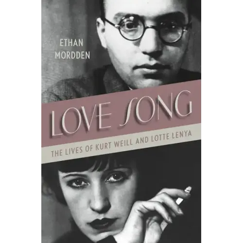 Love Song: The Lives of Kurt Weill and Lotte Lenya