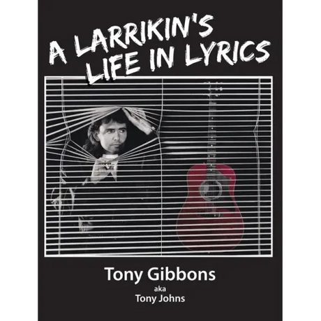 A Larrikin's Life in Lyrics
