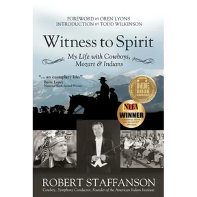 Witness to Spirit: My Life with Cowboys, Mozart & Indians