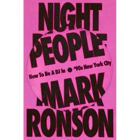 Night People: How to Be a DJ in '90s New York City