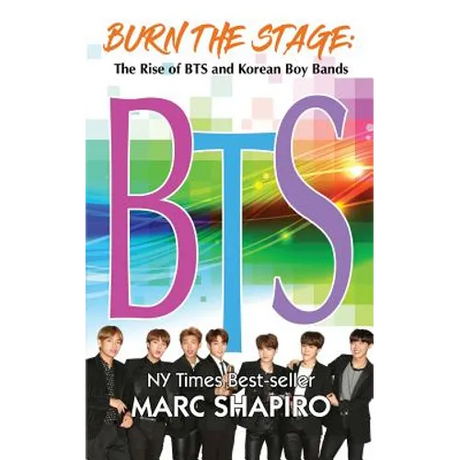 Burn the Stage: The Rise of BTS and Korean Boy Bands