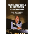 Wonderful World of Percussion: My Life Behind Bars
