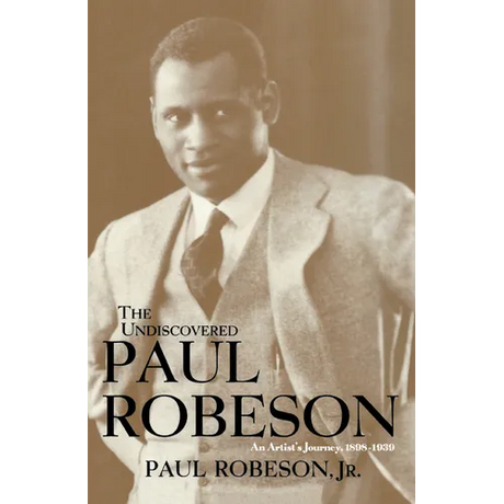 The Undiscovered Paul Robeson