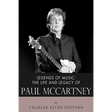 Legends of Music: The Life and Legacy of Paul McCartney