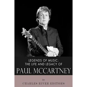 Legends of Music: The Life and Legacy of Paul McCartney